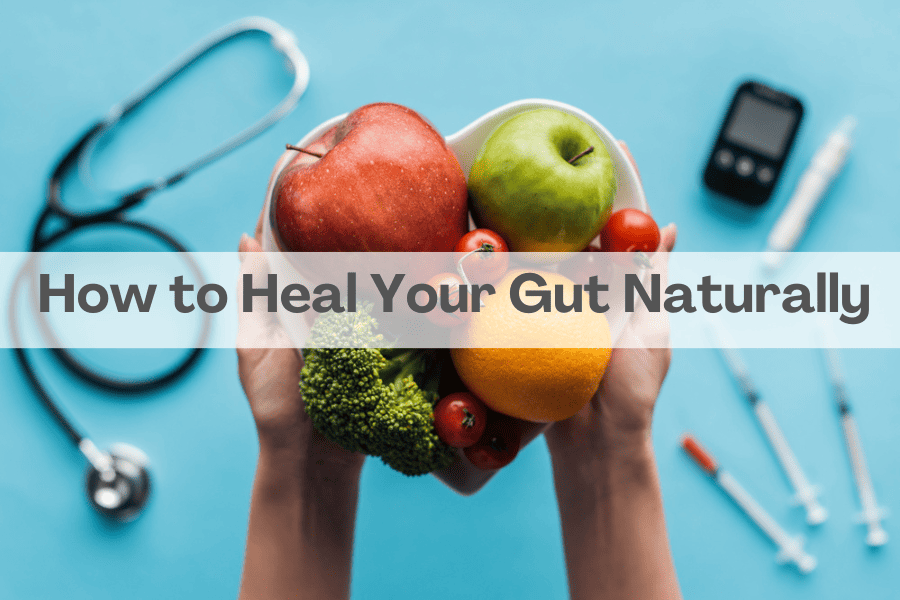 How to Heal Your Gut Naturally