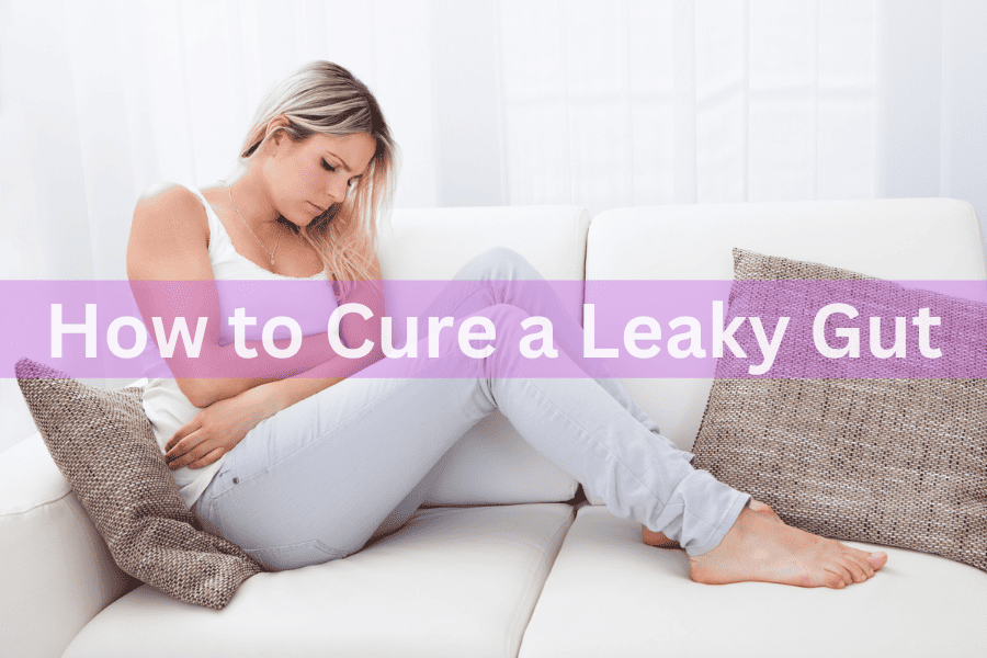 How to Cure a Leaky Gut