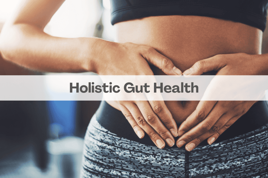 Holistic Gut Health